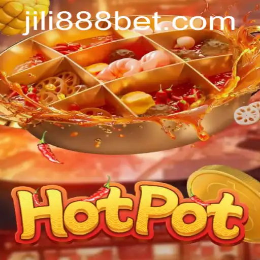 Exploring the Allure of Hotpot: A Deep Dive into JILI 888